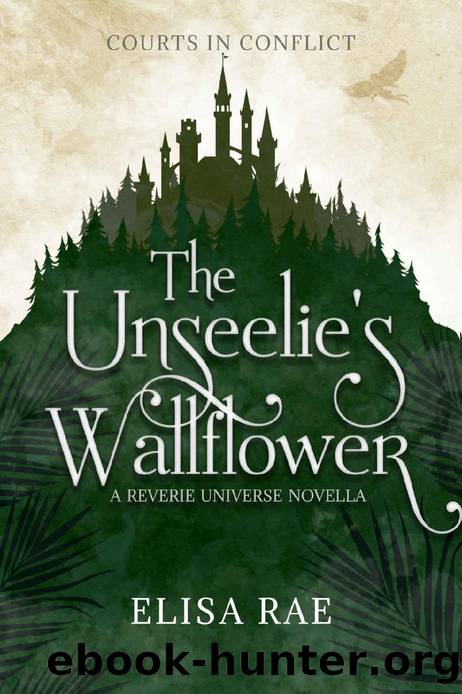 The Unseelie's Wallflower (Courts in Conflict Book 1) by Elisa Rae