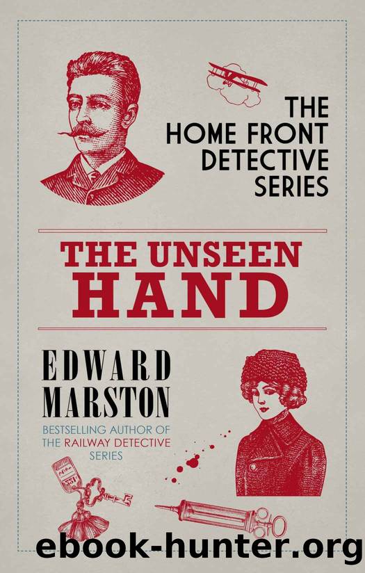 The Unseen Hand: 8 (Home Front Detective) by Edward Marston