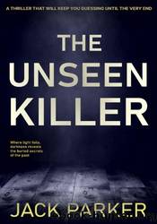 The Unseen Killer by Jack Parker
