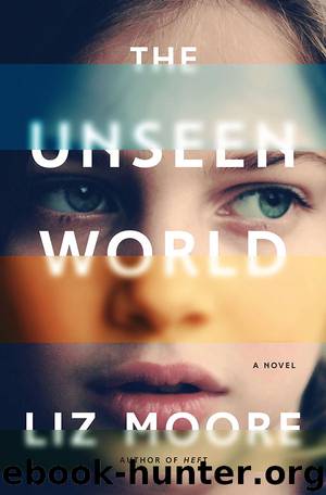 The Unseen World by Liz Moore