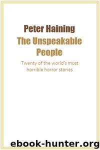 The Unspeakable People by Peter Haining