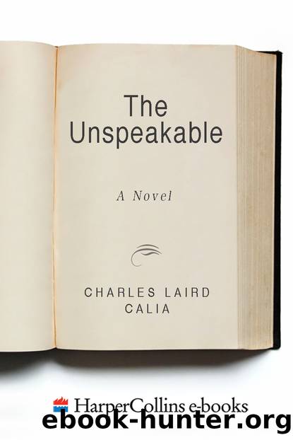 The Unspeakable by Charles L. Calia