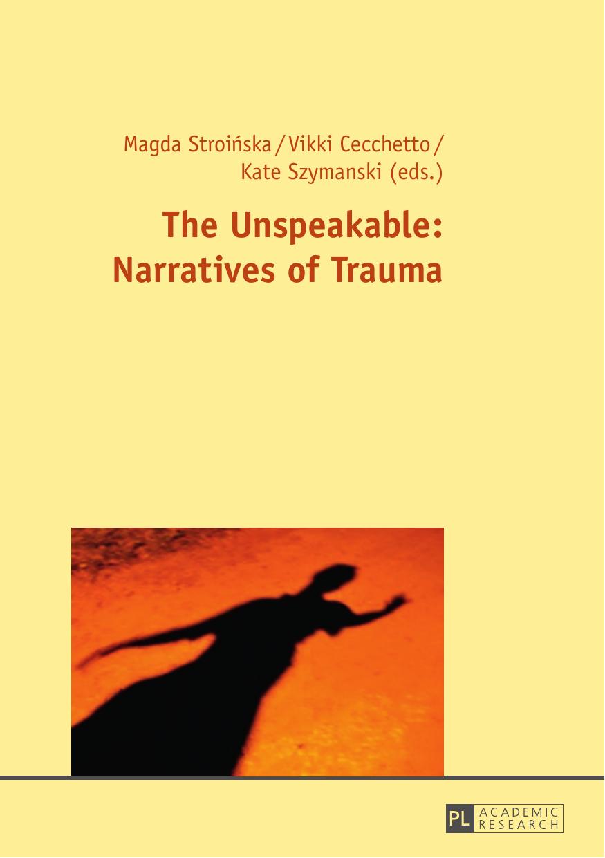 The Unspeakable: Narratives of Trauma by Stroińska Magda / Cecchetto Vikki / Szymanski Kate