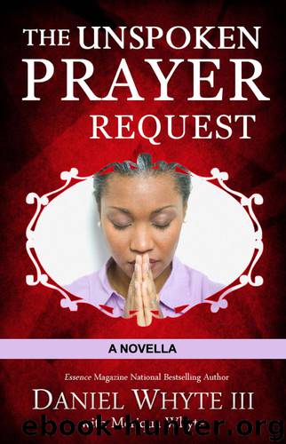 The Unspoken Prayer Request by Daniel Whyte Iii & Meriqua Whyte