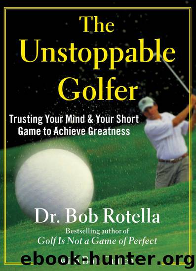The Unstoppable Golfer by Dr. Bob Rotella