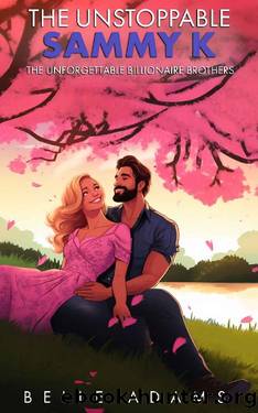 The Unstoppable Sammy K: A Forced Proximity, Frenemies-to-Lovers Romantic Comedy (Unforgettable Billionaire Brothers Book 2) by Belle Adams