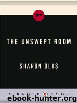 The Unswept Room by Sharon Olds