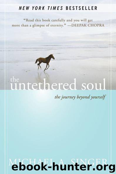 The Untethered Soul: The Journey Beyond Yourself by Singer Michael A