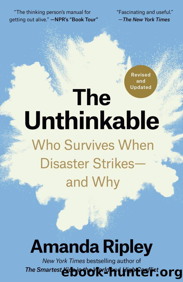 The Unthinkable (Revised and Updated): Who Survives When Disaster Strikes--And Why by Amanda Ripley