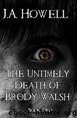 The Untimely Death of Brody Walsh (#2, the Possess Saga) by J.A. Howell