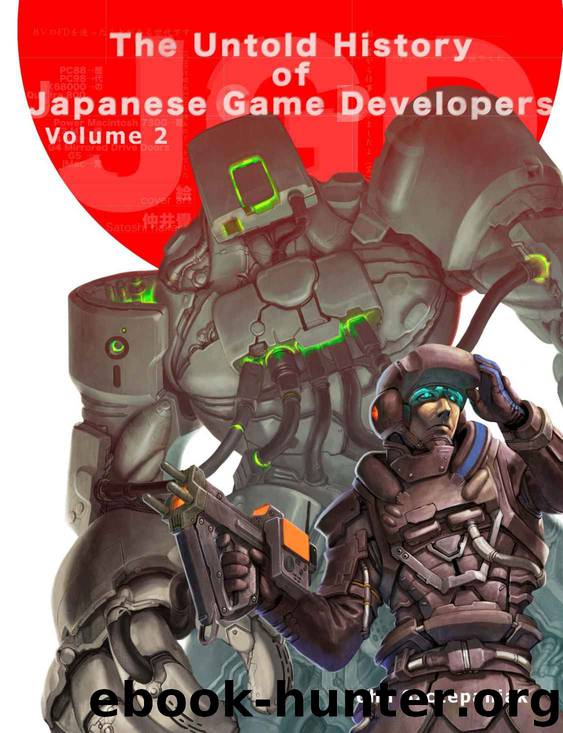 The Untold History of Japanese Game Developers – Volume 2 by Szczepaniak John