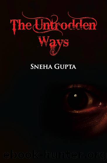 The Untrodden Ways by Sneha Gupta