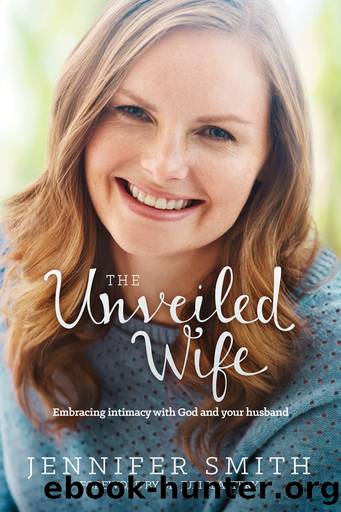 The Unveiled Wife by Jennifer Smith