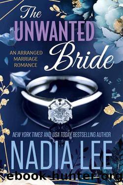 The Unwanted Bride: An Arranged Marriage Romance by Nadia Lee