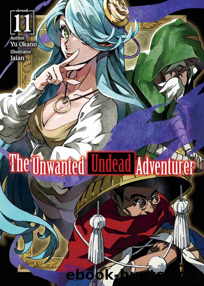The Unwanted Undead Adventurer: Volume 11 by Yu Okano