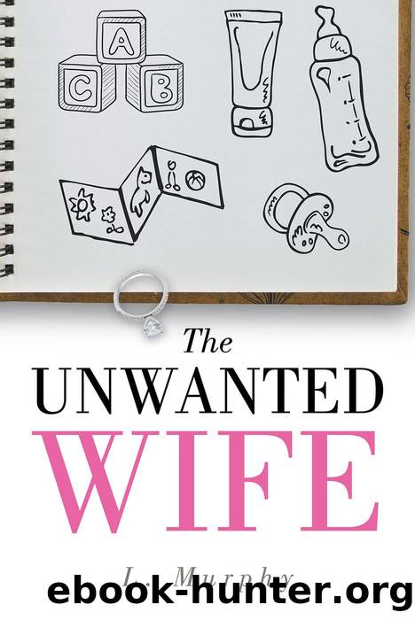 The Unwanted Wife by L. Murphy