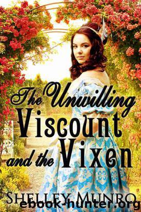 The Unwilling Viscount and the Vixen by Munro Shelley