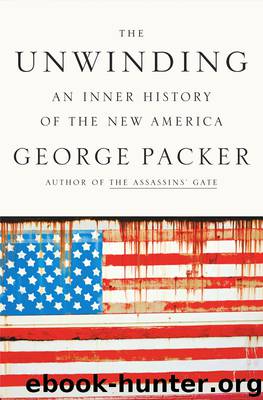 The Unwinding by George Packer