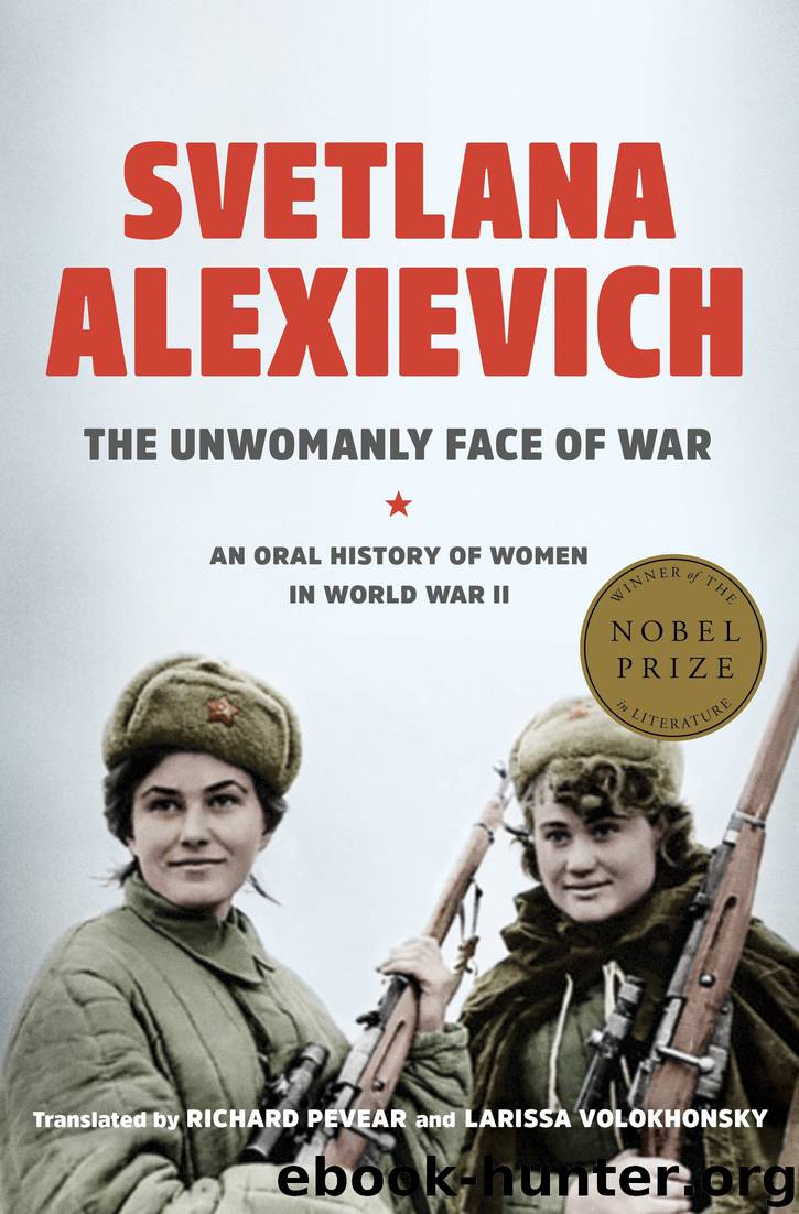 The Unwomanly Face of War by Svetlana Alexievich