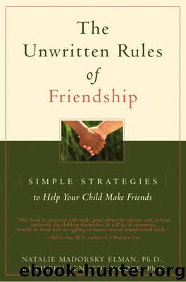 The Unwritten Rules of Friendship by Natalie Madorsky Elman & Eileen Kennedy-Moore