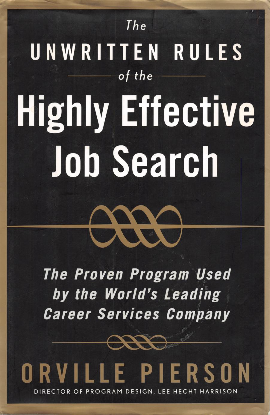 The Unwritten Rules of the Highly Effective Job Search by Pierson