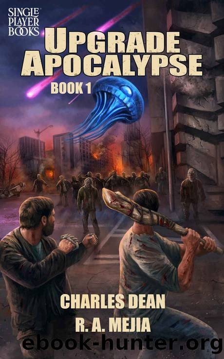The Upgrade Apocalypse - Book 1: (A LitRPG Apocalypse series) (The Upgrade Apocalypse series) by Charles Dean & R.A. Mejia