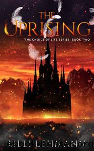 The Uprising (The Choice of Life Book 2) by Lilli Lehmann