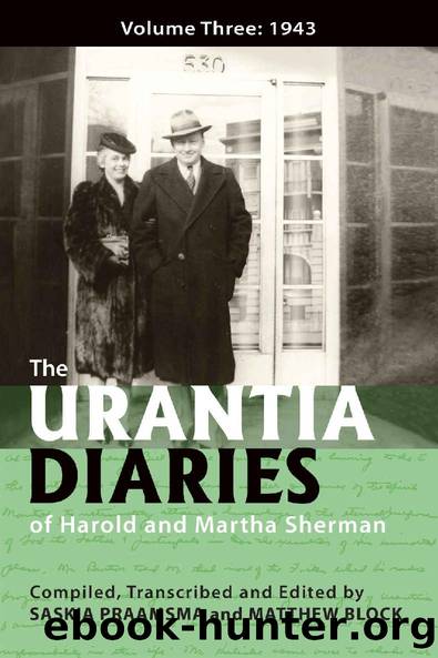 The Urantia Diaries of Harold and Martha Sherman: Volume Three: 1943 by Saskia Praamsma