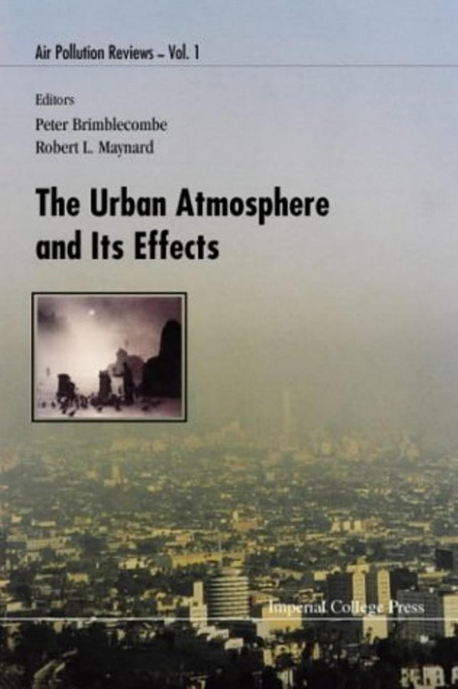 The Urban Atmosphere & Its Effects by Robert L. Maynard Peter Brimblecombe