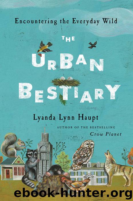 The Urban Bestiary by Lyanda Lynn Haupt