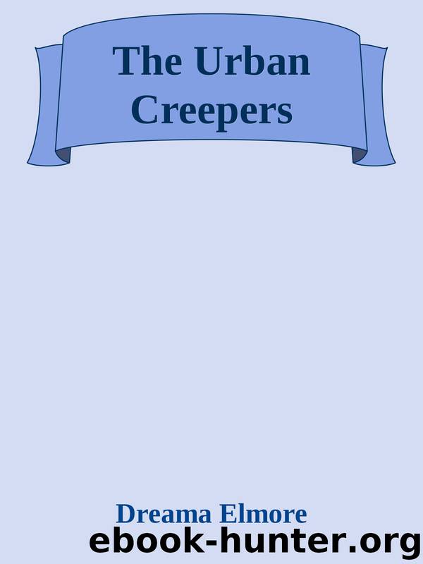 The Urban Creepers by Dreama Elmore