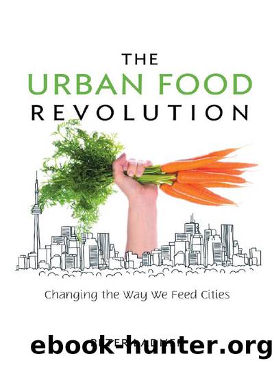 The Urban Food Revolution by Peter Ladner