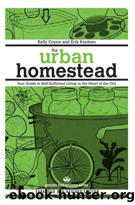 The Urban Homestead by Kelly Coyne & Erik Knutzen