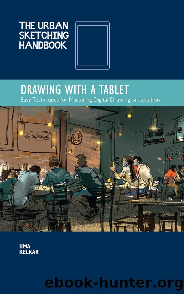 The Urban Sketching Handbook Drawing with a Tablet by Uma Kelkar