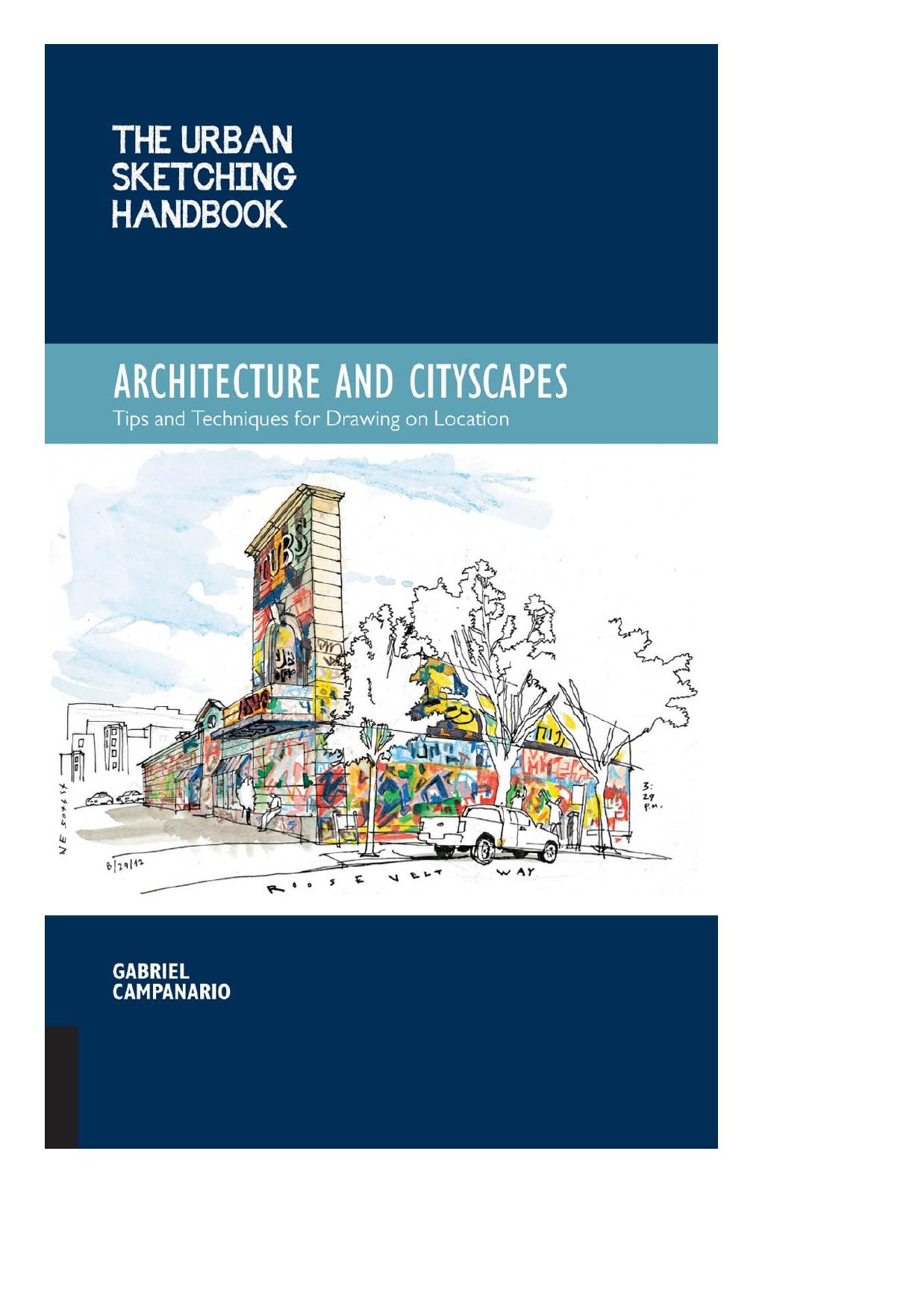 The Urban Sketching Handbook: Architecture and Cityscapes: Tips and Techniques for Drawing on Location by Gabriel Campanario