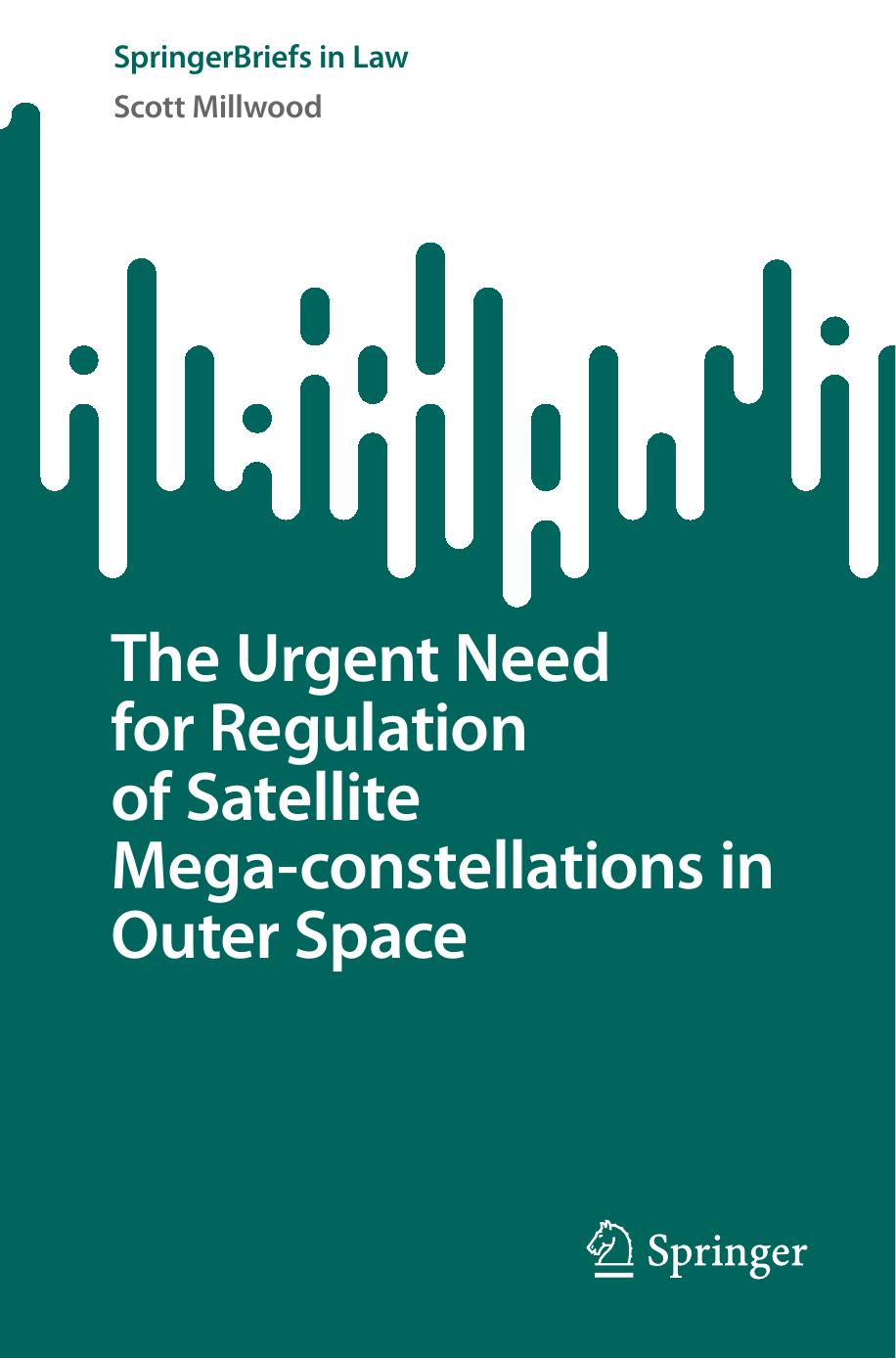 The Urgent Need for Regulation of Satellite Mega-constellations in Outer Space by Scott Millwood
