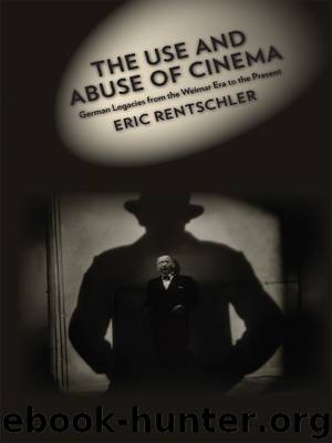 The Use and Abuse of Cinema by Rentschler Eric;