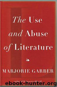 The Use and Abuse of Literature by Marjorie Garber