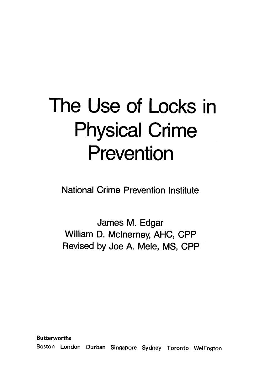 The Use of Locks in Physical Crime Prevention. National Crime Prevention Institute by James M. Edgar William D. McInerney and Joe A. Mele (Auth.)