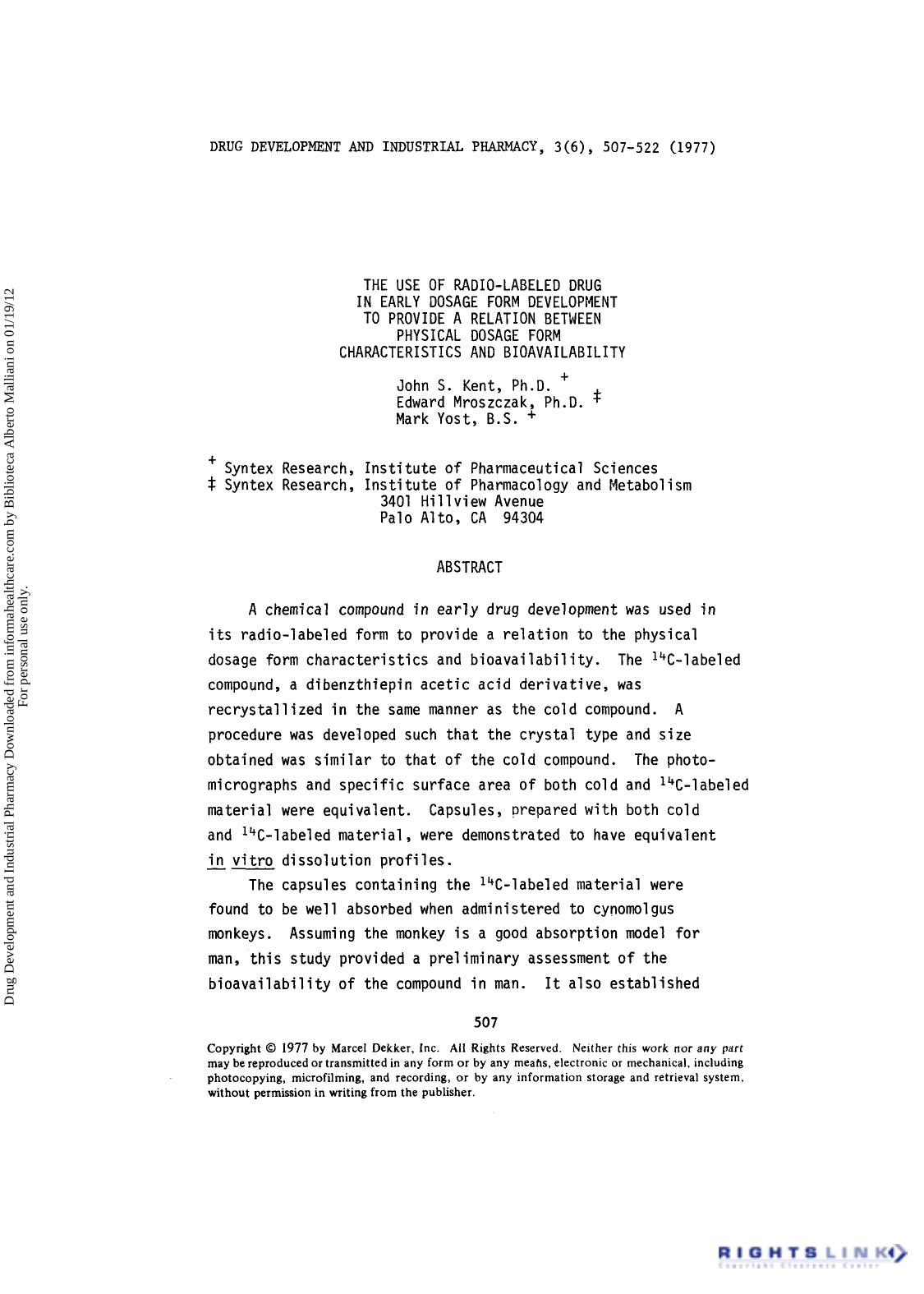 The Use of Radio-Labeled Drug in Early Dosage form Development to Provide a Relation Between Physical Dosage form Characteristics and Bioavailability by John S. Kent Edward Mroszczak & Mark Yost