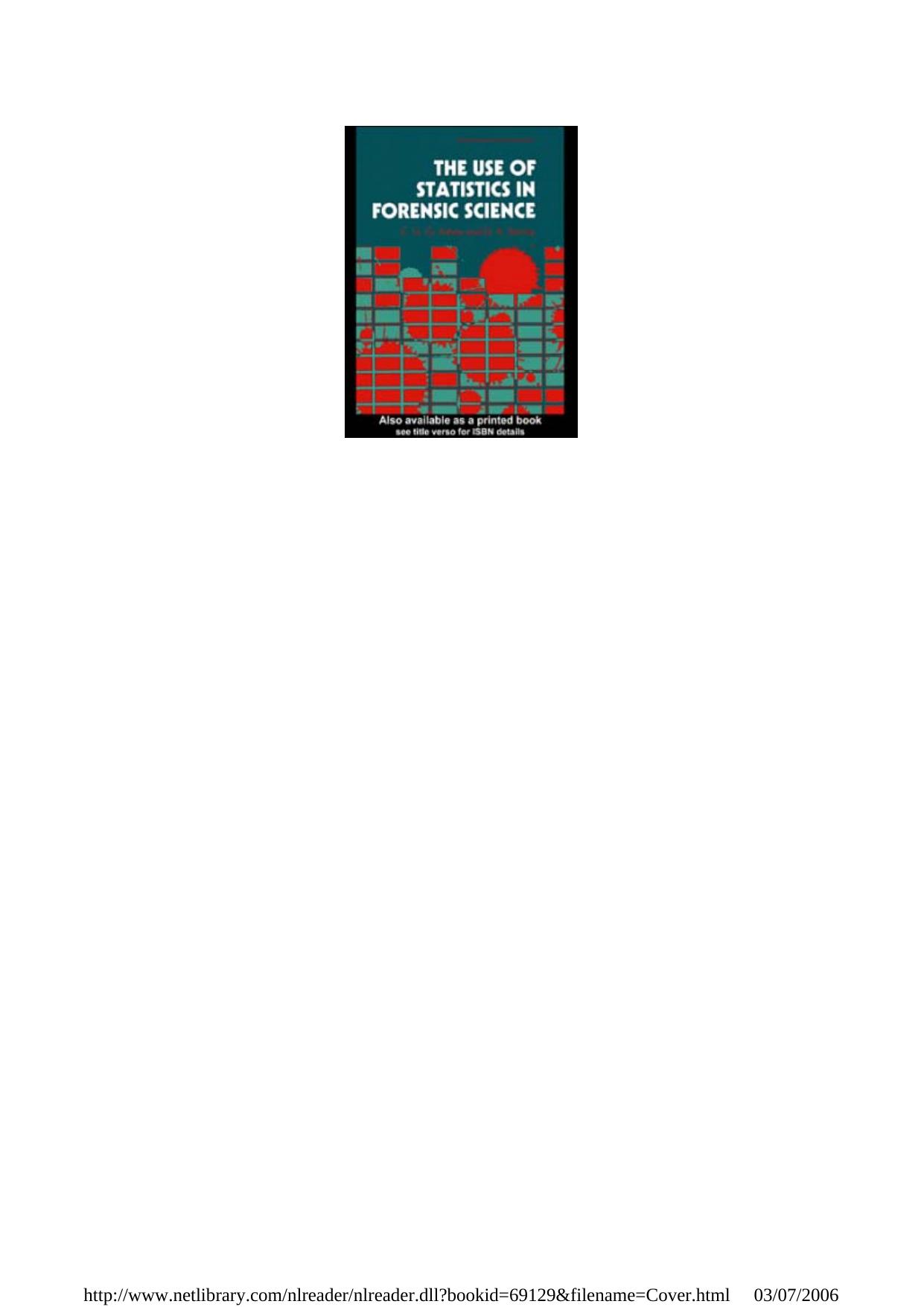 The Use of Statistics Forensic Science by C. G. G. Aitken David A. Stoney