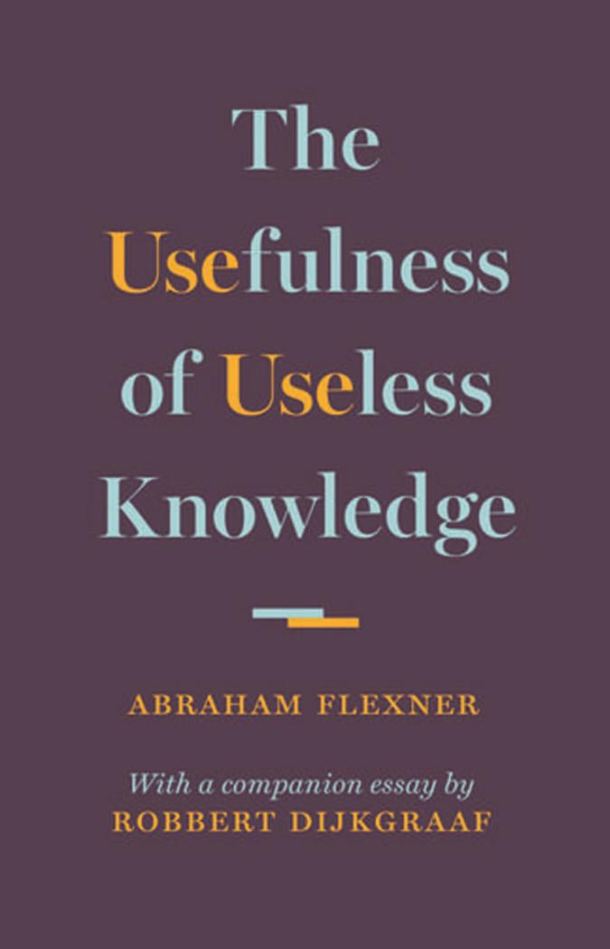 The Usefulness of Useless Knowledge by Abraham Flexner