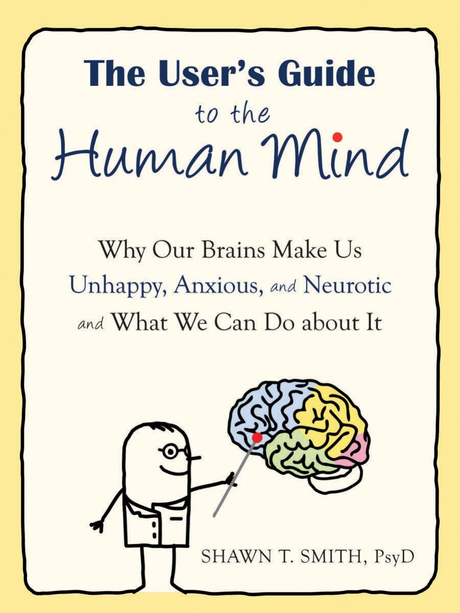 The User's Guide to the Human Mind by Smith Shawn T