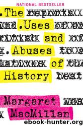 The Uses and Abuses of History by Margaret MacMillan