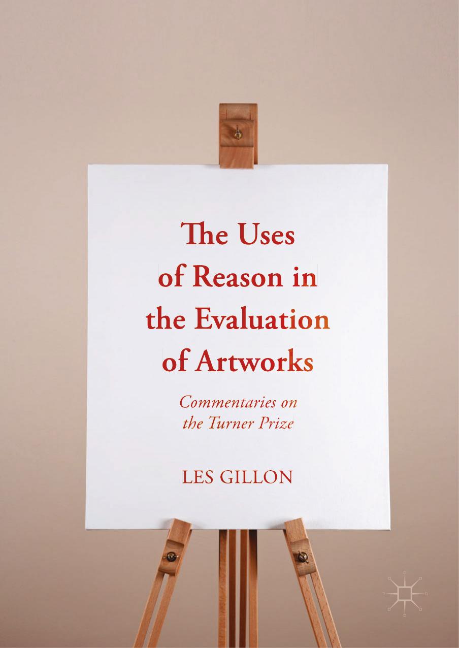 The Uses of Reason in the Evaluation of Artworks: Commentaries on the Turner Prize by Les Gillon (auth.)