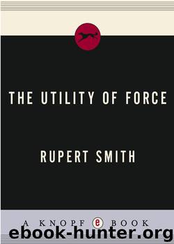 The Utility of Force by Rupert Smith