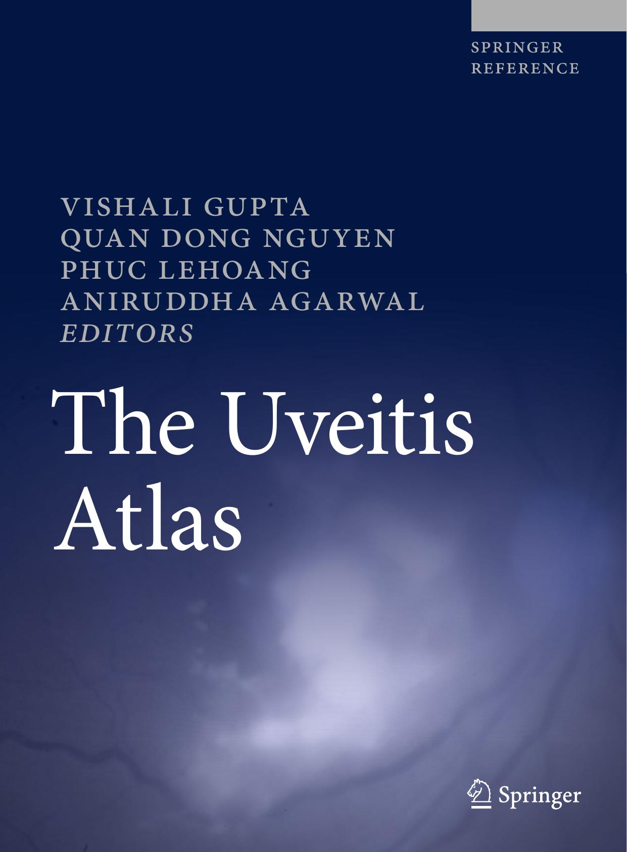 The Uveitis Atlas by Vishali Gupta Quan Dong Nguyen Phuc LeHoang Aniruddha Agarwal