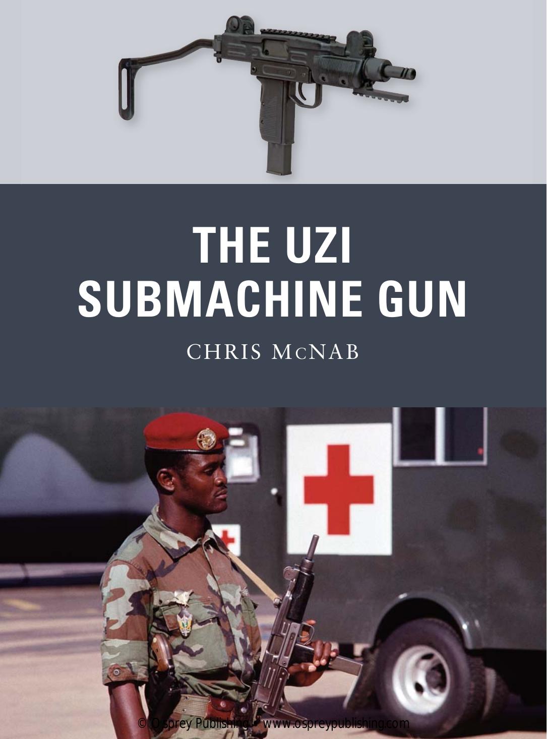 The Uzi Submachine Gun (Weapon) [Repost] by Chris McNab