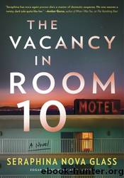 The Vacancy in Room 10 by Seraphina Nova Glass