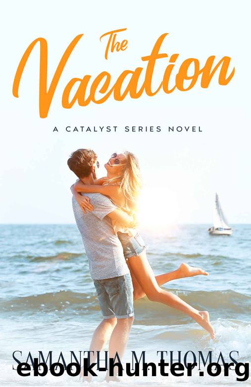 The Vacation: An Age Gap Billionaire Romance (The Catalyst Series Book 4) by Samantha M Thomas